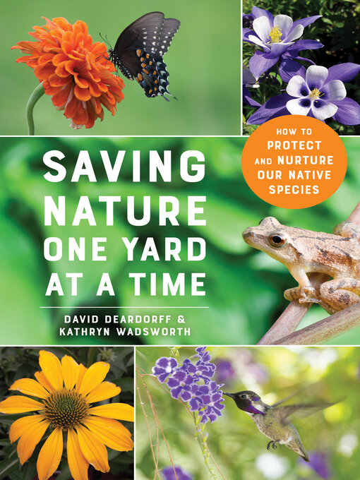 Title details for Saving Nature One Yard at a Time by David Deardorff - Available